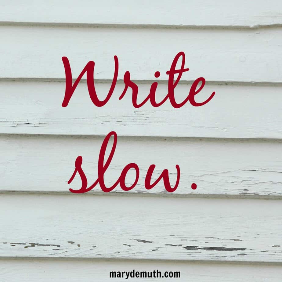 Should I write slow?