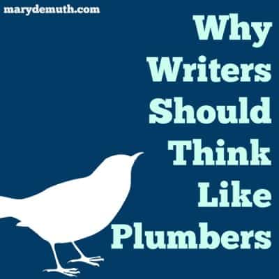 Why Writers Should Think Like Plumbers