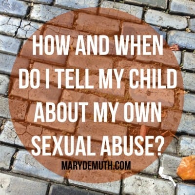 When Do I Tell My Kids about My Sexual Abuse?