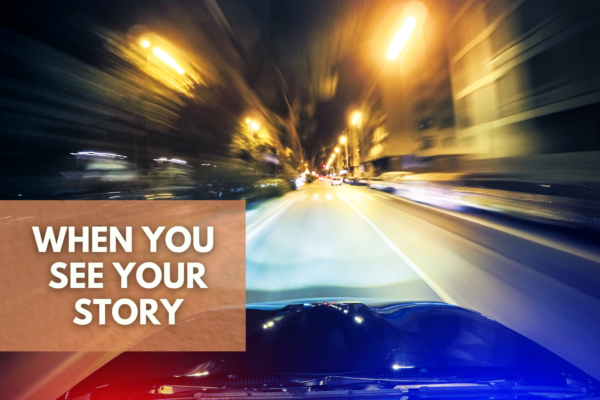 When you see your story on the screen