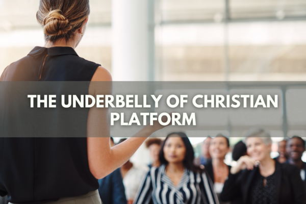 The Underbelly of Christian Platform